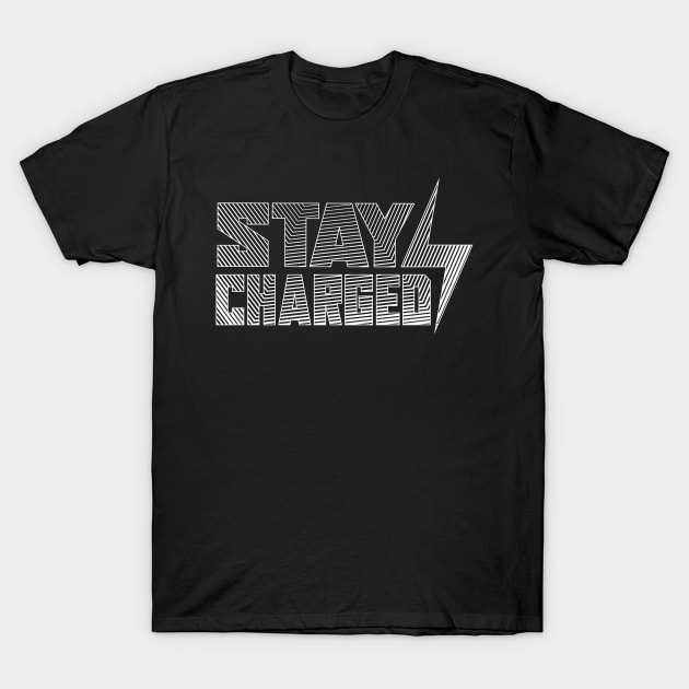 Stay Charged EV Art T-Shirt by zealology